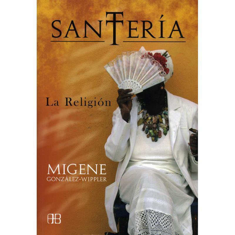 LIBRO Santeria (La Religion) (Migene Gonzalez – Wipper) (AB)