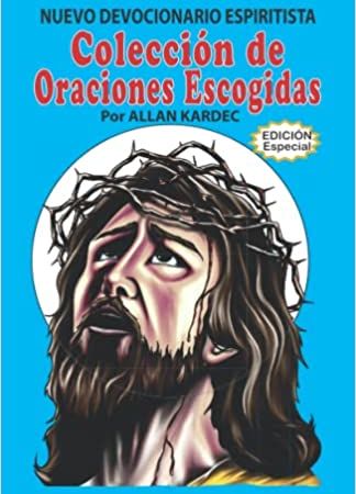 Nuevo Devocionario Espiritista: Colección de Oraciones Escogidas (Spanish Edition)